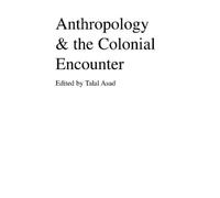 Talal Asad Anthropology & the Colonial Encounter (Tascabile)