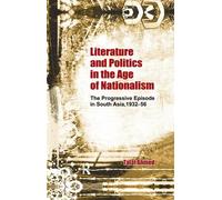 Talat Ahmed Literature and Politics in the Age of Nationalism (Tascabile)