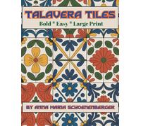 Talavera Tiles: Bold * Easy * Large Print