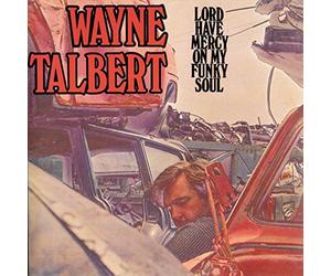 Talbert, Wayne - Lord Have Mercy On My Funk Soul