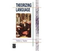 Talbot J. Taylo Theorizing Language: Analysis, Normativity, R (Copertina rigida)