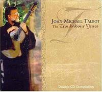 TALBOT, JOHN MICHAEL - TROUBADOUR YEARS
