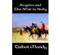 Talbot Mundy Jimgrim and the Affair in Araby (Copertina rigida)