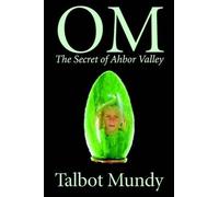 Talbot Mundy Om The Secret of Ahbor Valley (Tascabile)