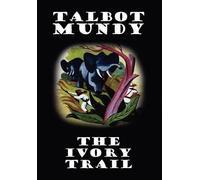 Talbot Mundy The Ivory Trail (Copertina rigida)