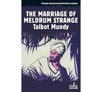 Talbot Mundy The Marriage of Meldrum Strange (Tascabile)