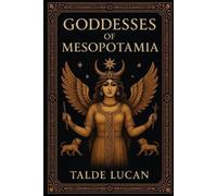 Talde Lucan Goddesses of Mesopotamia (Tascabile)