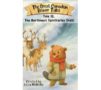 Tale 12. The Northwest Territories Trek!