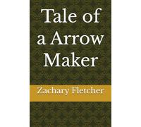 Tale of a Arrow Maker
