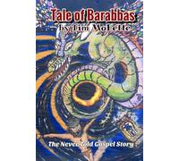 Tale of Barabbas: The Never Told Gospel Story