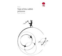 Tale of the rabbit princess. Life is a Story - story.one