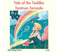 Tale of the Toddler Tantrum Tornado