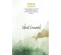Talent Crowned: 21-Day Kingdom Accelerator for Christian Women in Business & Leadership (Volume 4)