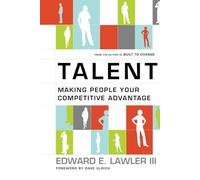 Talent: Making People Your Competitive Advantage