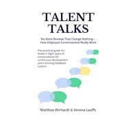 TALENT TALKS: No More Reviews That Change Nothing - How Employee Conversations Really Work