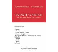Talenti e capitali. Simul stabunt simul cadent