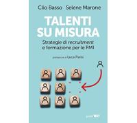 Talenti Su Misura. Strategie Di Recruitment E Formazione Per Le PMI - - 2025