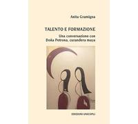 Talento e formazione. Una conversazione con Doña Petrona, curandera maya