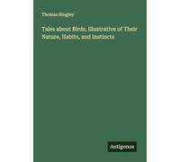 Tales about Birds, Illustrative of Their Nature, Habits, and Instincts