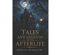 Tales and Legends of the Afterlife