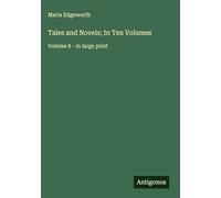 Tales and Novels; In Ten Volumes: Volume 8 - in large print