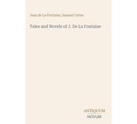 Tales and Novels of J. De La Fontaine