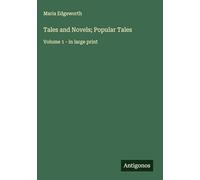 Tales and Novels; Popular Tales: Volume 1 - in large print