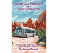 Tales and Travails of a Tour Director