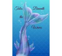 Tales Beneath the Waves: A Journal for Dreams, Secrets, and Ocean Whispers