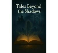 Tales Beyond the Shadows