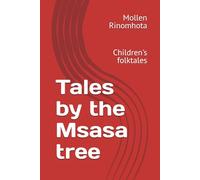 Tales by the Msasa tree: Children's folktales