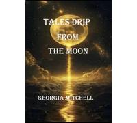 Tales Drip From the Moon