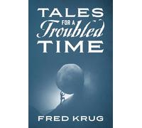 Tales for a Troubled Time