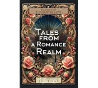 Tales from a Romance Realm: A Creative Writing Journal