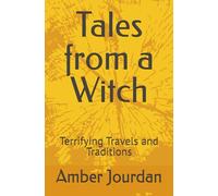 Tales from a Witch: Terrifying Travels and Traditions