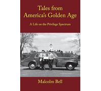 Tales from America's Golden Age: A Life on the Privilege Spectrum