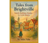 Tales from Brightville: Gentle Bedtime Stories for Little Hearts