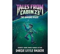 Tales From Cabin 23: The Sinking House: A Spooky Novel Based on Lipan Apache Folklore, for Kids (Ages 8-12)