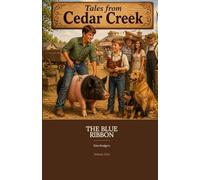 Tales from Cedar Creek: The Blue Ribbon