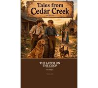 Tales from Cedar Creek: The Latch on the Coop