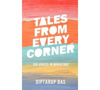 TALES FROM EVERY CORNER: 100 VOICES IN MINIATURE