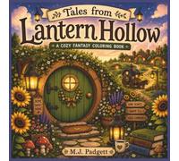 Tales from Lantern Hollow: A Cozy Fantasy Coloring Book
