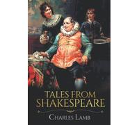 Tales From Shakespeare: Charles Lamb Classic fiction with Annotated