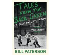 Tales from the Back Green: A Glasgow Childhood