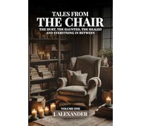 Tales From The Chair: The Hurt, The Haunted, The Healed and Everything In Between