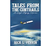 Tales from the Contrails: A High-Flying Memoir