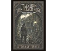 Tales From the Delver Edge: The Complete Clean Dungeon-Crawler Anthology (Books 1-7)