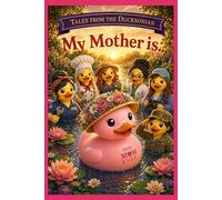 Tales from the Ducksonian:: My Mother is...