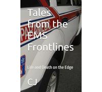 Tales from the EMS Frontlines: Life and Death on the Edge