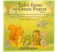 Tales from the Green Forest-Spring: Heartwarming Animal Stories for Kids about Friendship, Kindness, and Bravery | Social-Emotional Learning Chapter Book for Ages 3-8